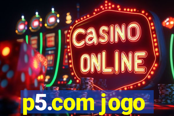 p5.com jogo